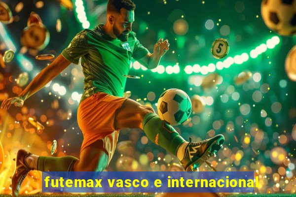 futemax vasco e internacional